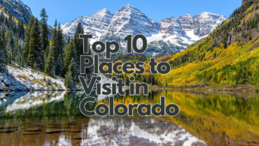 Mountain Views of Colorado with Top 10 Places to Visit in Colorado Text